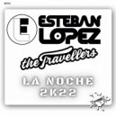 Esteban Lopez & The Travellers - La Noche 2k22