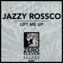 Jazzy Rossco - Lift Me Up