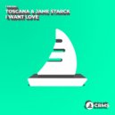 Toscana, Jame Starck - I Want Love