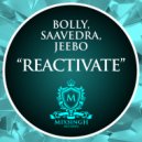 Jose Saavedra, Bolly & Jeebo - Reactivate