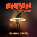 EhRah & VENMC - Gamma Loner