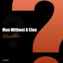Man Without A Clue - Dwella