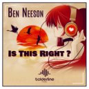 Ben Neeson - Is This Right (Extended Mix)