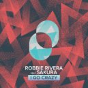 Robbie Rivera, Sakura - I Go Crazy