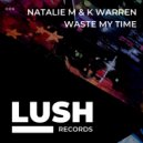 Natalie M, K Warren - Waste My Time (Lee Viner Remix)