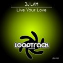 Dj LaM - Live Your Love