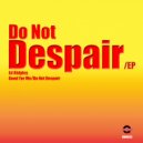 Ed Ridgley - Do Not Despair