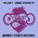 William C - Gimmie Sunshine