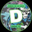 Zabdiel De La Garza - Beware