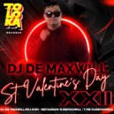 DJ De Maxwill - St. Valentine's Day XXII