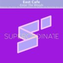 East Cafe - Enter the Woods