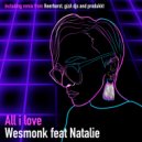 Wesmonk & Natalie - All I Love