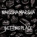 Nakisha Marsha - Betting Place