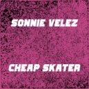 Sonnie Velez - Cheap Skater