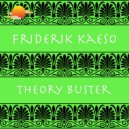 Friderik Kaeso - Theory Buster