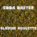 Ebba Baxter - Slavine Roulette