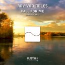 Ray van Miles - Fall For Me