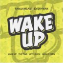 RamJamSam & EVeryman - WAKE UP
