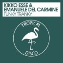 Kikko Esse, Emanuele Del Carmine - Funky Tranky
