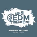 Hard EDM Workout - Beautiful Mistakes (Workout Mix Edit 140 bpm)