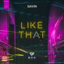 Savin - Like That (Radio Edit)