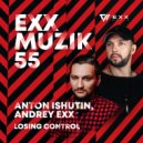 Anton Ishutin, Andrey Exx - Losing Control