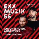 Anton Ishutin, Andrey Exx - Losing Control (Radio Edit)