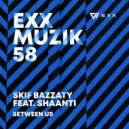 Skif Bazzaty feat. Shaanti - Between Us