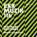 Wayward Brothers - Shake Your Body