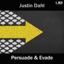 Justin Dahl - Persuade & Evade