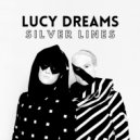 Lucy Dreams - Silver Lines