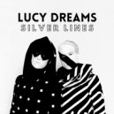 Lucy Dreams - Silver Lines (Original Mix)