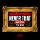 UnLearn the World & Nems - Never That (feat. Nems)