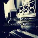 Coffee Shop Jazz Piano Chilling & Piano Chillax & A Lonely Pianist - Bitter Life