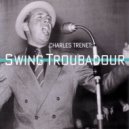 Charles Trenet - Le soleil a rendez-vous avec la lune (Charles Trenet: Swing Troubadour)