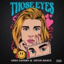 Greg Gatsby & Devin Shaye - Those Eyes (feat. Devin Shaye)