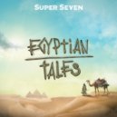 Super Seven - Egyptian Tales ()
