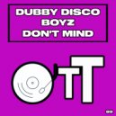 Dubby Disco Boyz - Don't Mind