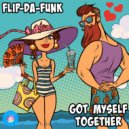 FLIP-DA-FUNK - Got Myself Together