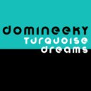 Domineeky - Turquoise Dreams