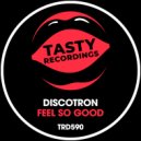 Discotron - Feel So Good (Dub Mix)
