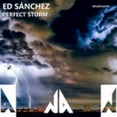 Ed Sánchez - Perfect Storm