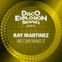Ray Martinez - We Can Make It