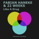 Fabian Haneke & 22 Weeks - Like A Drug (Edit)
