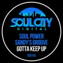 Soul Power & Sandy's Groove - Gotta Keep Up