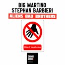 Big Martino, Stephan Barbieri, Aliens Bad Brothers - Don\'t Touch Me (Doeem Remix)
