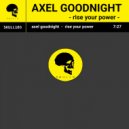 Axel Goodnight - Rise Your Power