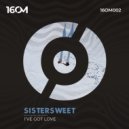 Sistersweet - I've got love