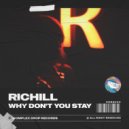 Richill - Why Don't You Stay