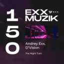 Andrey Exx, D\'Vision - The Night Train (Radio Edit)